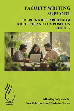 New: Faculty Writing Support: Emerging Research from Rhetoric and ...